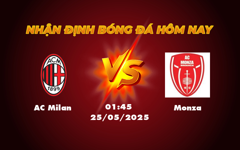 Nhận định soi kèo AC Milan vs Monza Cơ hội rõ ràng cho đội chủ nhà 1 ac milan monza 25 05 seria a