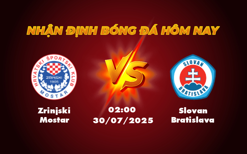 Nhận định soi kèo trận đấu Zrinjski Mostar vs Slovan Bratislava Cuộc phục thù trước thử thách 1 zrinjski mostar slovan bratislava 30 07 c1