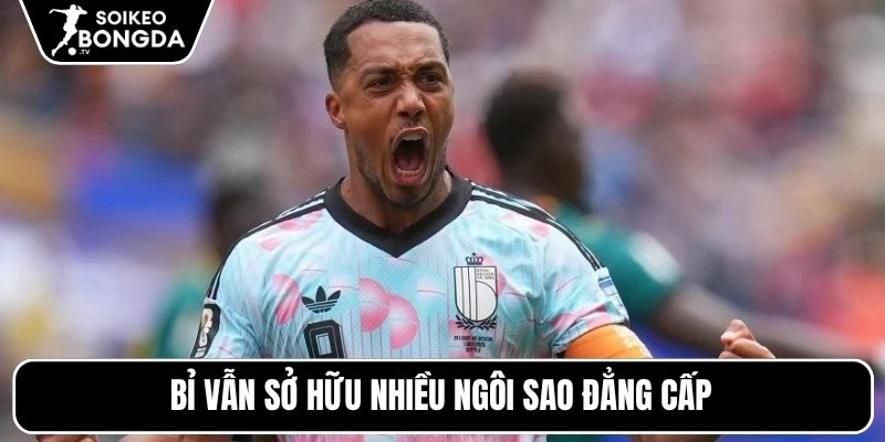 Bỉ vẫn sở hữu nhiều ngôi sao đẳng cấp